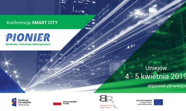 KONFERENCJA Projekt e-Pionier: wsparcie budowy inteligentnych miast w Polsce, 4-5.04.2019, Uniejów