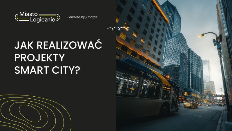 MiastoLogicznie #2: Jak realizować projekty smart city?