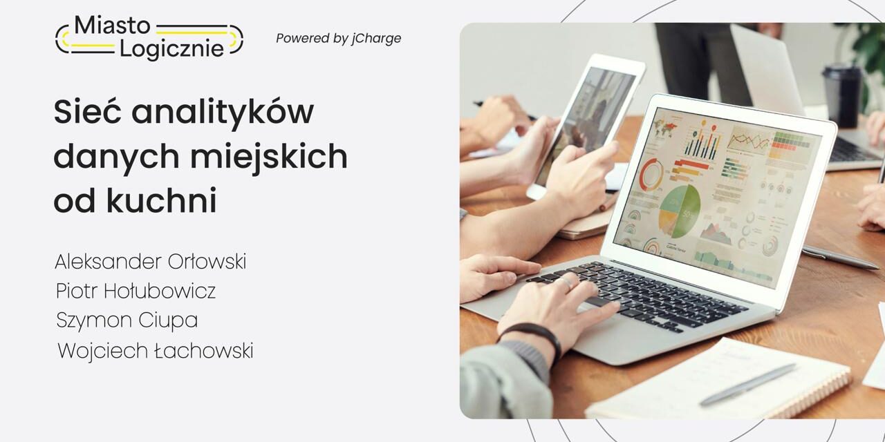 MiastoLogicznie #25: Sieć analityków danych miejskich od kuchni. Wojciech Łachowski IRMIR 