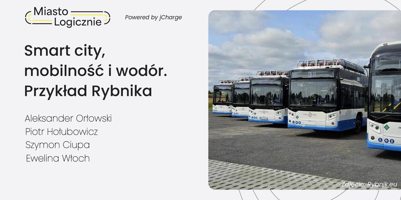 MiastoLogicznie #27: Smart City, mobilność i wodór. Przykład Rybnika. Rozmowa z Eweliną Włoch