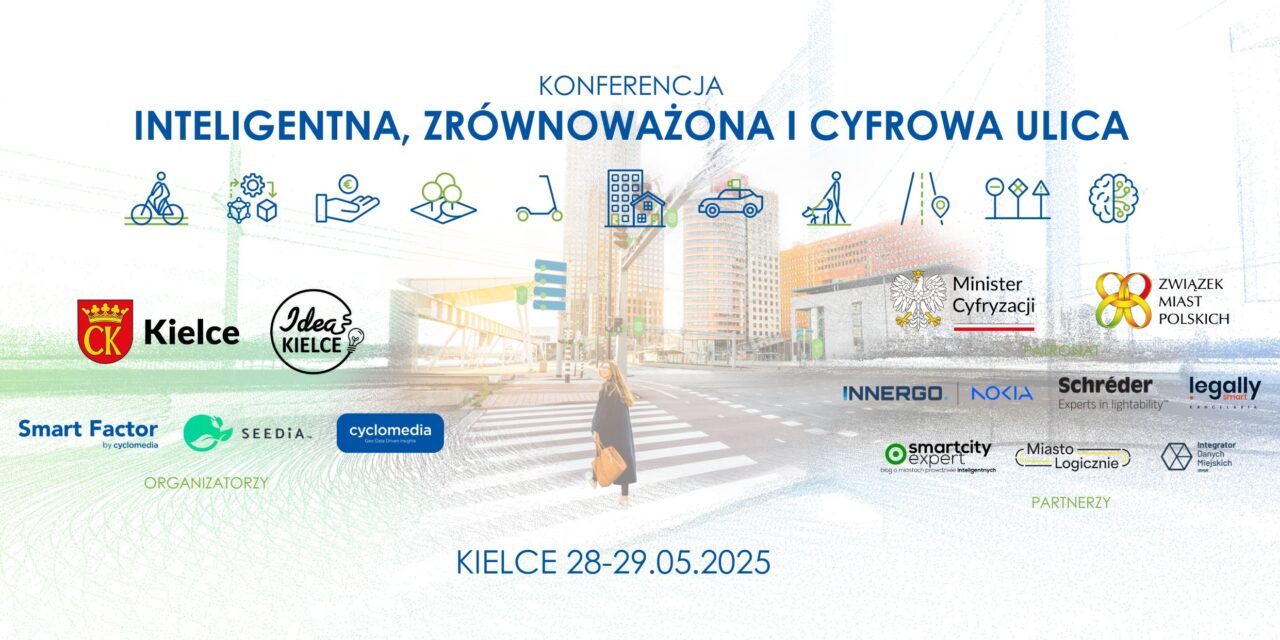 Konferencja: Inteligentna, zrównoważona i cyfrowa ulica, Kielce 28-29.05.2025