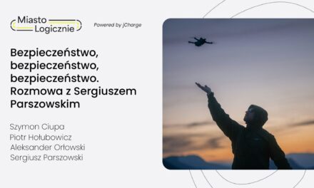 MiastoLogicznie 35: Bezpieczeństwo. Bezpieczeństwo. Bezpieczeństwo. Rozmowa z Sergiuszem Parszowskim.
