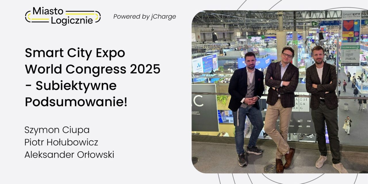 MiastoLogicznie 36: Smart City Expo World Congress 2025. Subiektywne podsumowanie