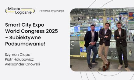 MiastoLogicznie 36: Smart City Expo World Congress 2025. Subiektywne podsumowanie
